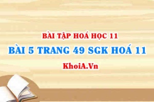 Bài 5 trang 50 SGK Hoá 11: Nội dung về Photpho